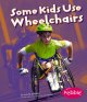 Go to record Some kids use wheelchairs