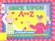 Go to record Once upon A to Z : an alphabet odyssey