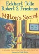 Milton's secret : an adventure of discovery through Then, When, and the power of Now Cover Image
