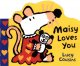 Go to record Maisy loves you [board book]