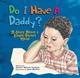 Go to record Do I have a daddy? : A story about a single-parent child w...