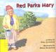 Go to record Red Parka Mary