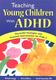Go to record Teaching young children with ADHD :  successful strategies...
