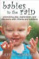 Go to record Babies in the rain :  promoting play, exploration, and dis...