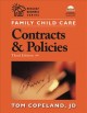 Family child care contracts and policies [book + CD] : how to be businesslike in a caring profession Cover Image