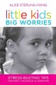 Go to record Little kids, big worries :  stress-busting tips for early ...