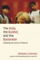 The bully, the bullied, and the bystander :  from pre-school to high school : how parents and teachers can help break the cycle of violence  Cover Image