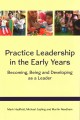 Go to record Practice leadership in the early years : becoming, being a...