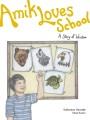 Amik loves school : a story of wisdom  Cover Image