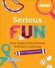 Go to record Serious Fun : How Guided Play Extends Children's Learning