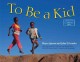 To Be a Kid Cover Image