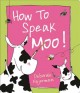 Go to record How to speak moo!