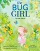 The bug girl : (a true story)  Cover Image